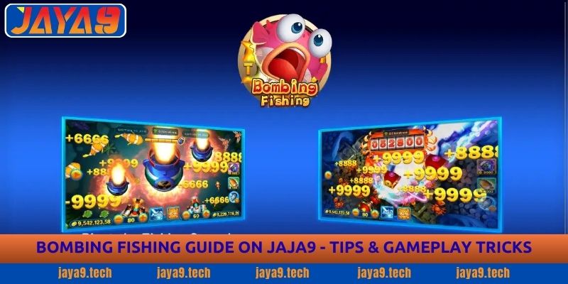 Bombing Fishing Guide on Jaja9 - Tips & Gameplay Tricks 5 Bombing Fishing Guide on JaYa9 - Tips & Gameplay Tricks