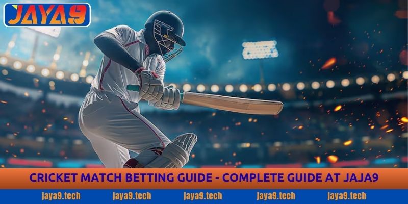 Cricket Match Betting Guide - Complete Guide at JAJA9 5 Cricket Match Betting Guide - Complete Guide at JAJA9