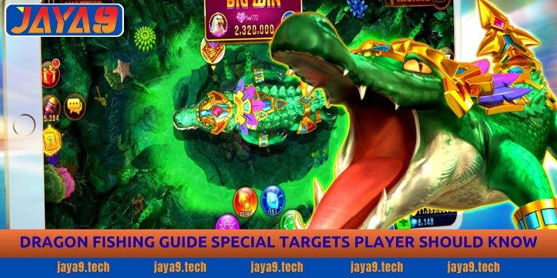 Dragon Fishing Guide at Jaya9 for Better Gameplay Experience 3 Dragon Fishing Guide Special Targets Every Player Should Know