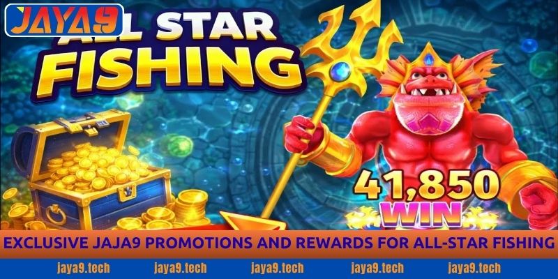 Play Smarter with the All-Star Fishing Guide on Jaya9 4 Exclusive JAyA9 Promotions and Rewards for All-Star Fishing