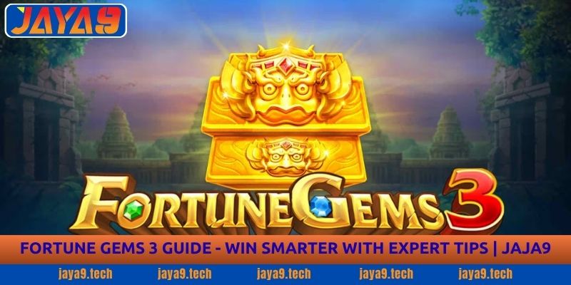 Fortune Gems 3 Guide - Win Smarter with Expert Tips | Jaya9 18 Fortune Gems 3 Guide - Win Smarter with Expert Tips | Jaja9