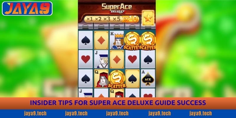 Super Ace Deluxe Guide - Play Smarter at Jaya9 Today 4 Insider Tips for Super Ace Deluxe Guide Success