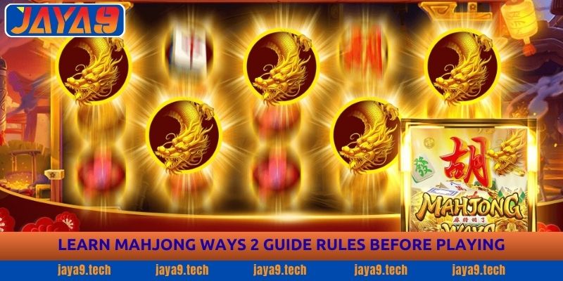 Mahjong Ways 2 Guide - Master the Slot Game with Jaya9 3 Learn Mahjong Ways 2 Guide Rules Before Playing