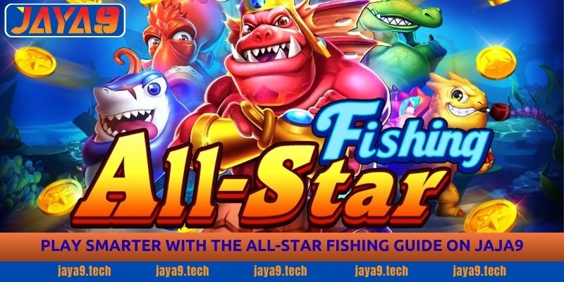 Play Smarter with the All-Star Fishing Guide on Jaya9 9 Play Smarter with the All-Star Fishing Guide on Jaya9