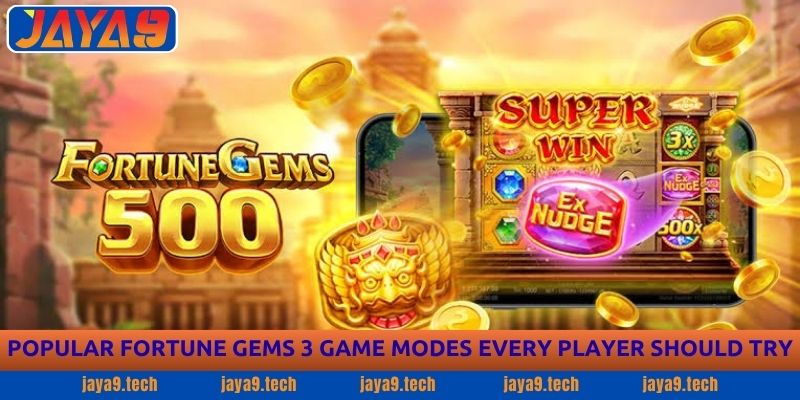 Fortune Gems 3 Guide - Win Smarter with Expert Tips | Jaya9 3 Popular Fortune Gems 3 Game Modes Every Player Should Try