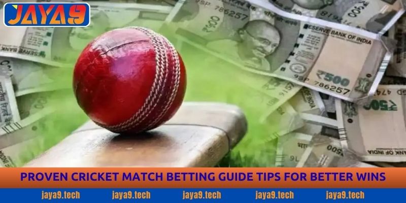 Cricket Match Betting Guide - Complete Guide at JAJA9 3 Proven Cricket Match Betting Guide Tips for Better Wins