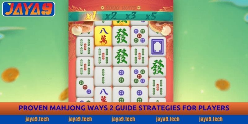 Mahjong Ways 2 Guide - Master the Slot Game with Jaya9 4 Proven Mahjong Ways 2 Guide Strategies for Players