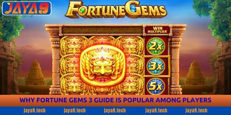 Fortune Gems 3 Guide - Win Smarter with Expert Tips | Jaya9 2 Why Fortune Gems 3 Guide Is Popular Among Players